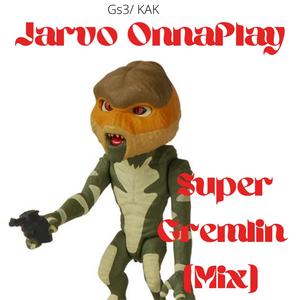 Super Gremlin (Mix) [Explicit]