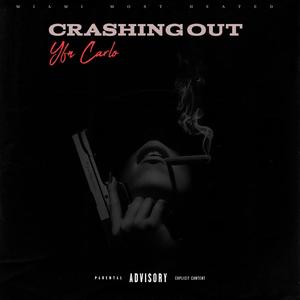 Crashing out (Explicit)