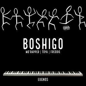 Boshigo(feat. Mo'Rapper, Toya & Freddie Rick) (Explicit)