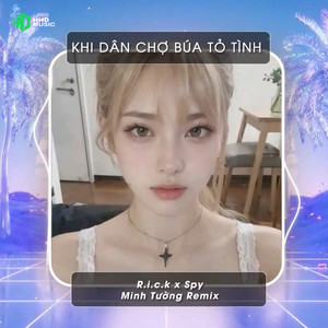 Khi Dân Chợ Búa Tỏ Tình (Minh Tường Remix)