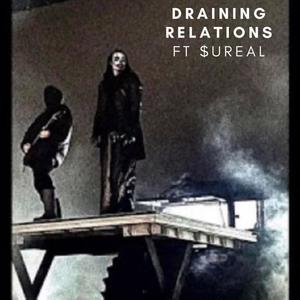 Draining Relations (feat. $UREAL) (Explicit)