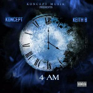 4 AM(feat. Keith B) (Explicit)