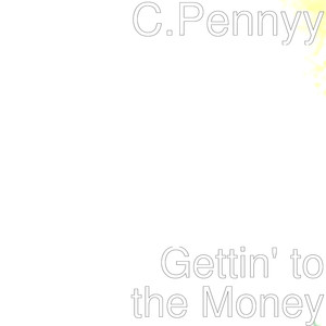 Gettin' to the Money (Explicit)