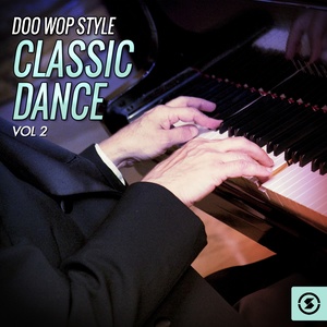 Doo Wop Style: Classic Dance, Vol. 2