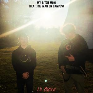 My *** Mom(feat. Big Man On Campus) (Explicit)