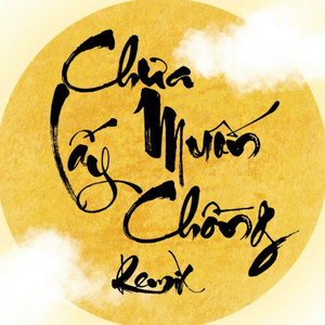 Chưa Muốn Lấy Chồng (Remix)