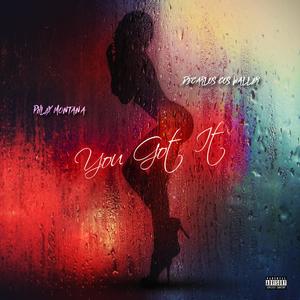 You Got It (feat. Decarlos Cos Waller) (Explicit)