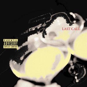 Last Call (feat. AC Goldie) [Explicit]