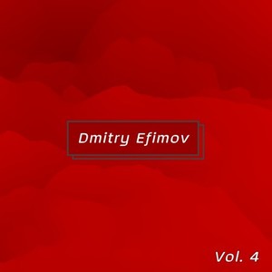 Dmitry Efimov, Vol. 4