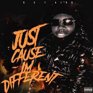 Just Cause I'm Different (Explicit)