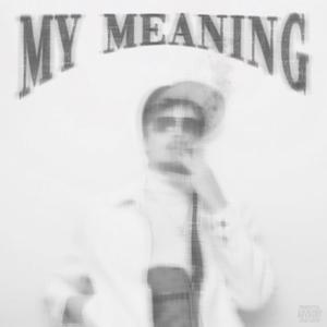 My Meaning (Explicit)