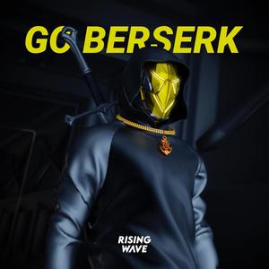 Go Berserk (Explicit)