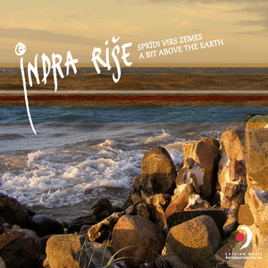 Indra Riše: Sprīdi virs Zemes: A Bit Above the Earth