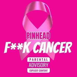 F**k Cancer (Explicit)