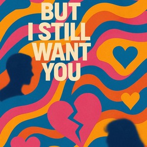 “But I Still Want You” (Acoustic)