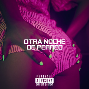 Otra Noche de Perreo (Explicit)