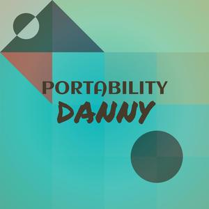 Portability Danny