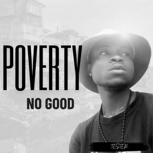 Poverty No Good (Explicit)