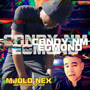 Mjolo Nex (Don't Wanna Die)