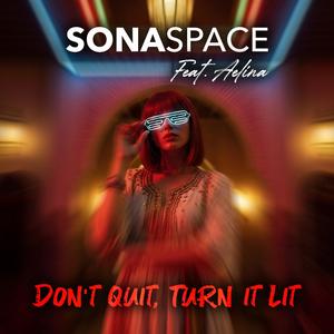 Don't Quit, Turn it Lit (feat. Aelina)