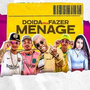 Doida pra Fazer Ménage (feat. Mc Th & MC Magrella) [Explicit]