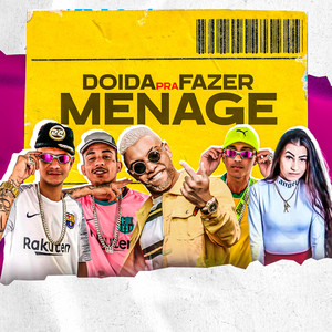 Doida pra Fazer Ménage(feat. Mc Th & MC Magrella) (Explicit)