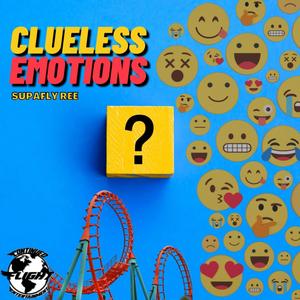 Clueless Emotions (Explicit)