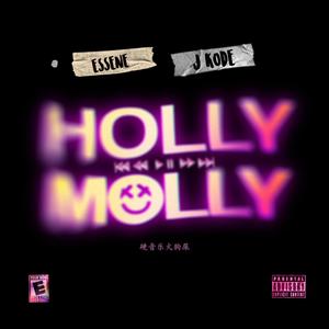 Holly Molly (feat. J Kode) [Explicit]