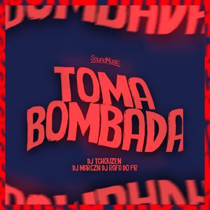 Toma Bombada (Explicit)