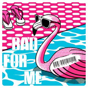 Bad for Me (feat. dim) [Explicit]