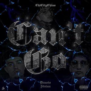 Can't Go (feat. STAINN & Danoto) (Explicit)