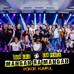 MANGAN RA MANGAN (Pokoke Kumpul)
