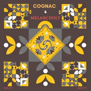 Cognac & Melancholy