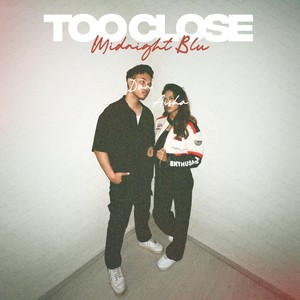 Too Close (Explicit)