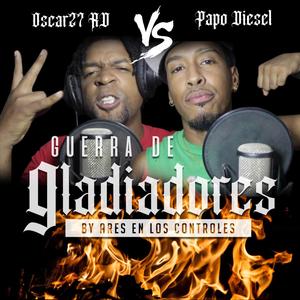 Guerra de Gladiadores #3 (feat. Oscar27 RD & Papo Diesel) (Explicit)
