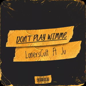 Dont Play Wimme (Explicit)