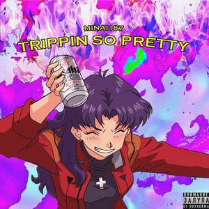 Trippin So Pretty (Explicit)