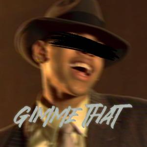 Gimme That (Explicit)