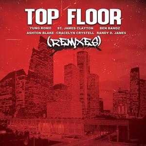 Top Floor (The Remixes) [Explicit]