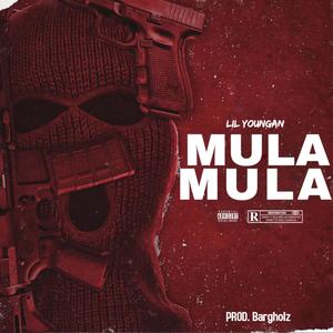 MULA MULA (Explicit)