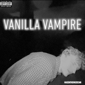 Vanilla Vampire (Explicit)