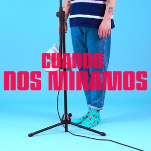 Cuando Nos Miramos