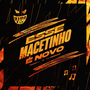 ESSE MACETINHO É NOVO (Explicit)