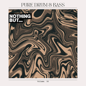 Nothing But... Pure Drum & Bass, Vol. 30 (Explicit)