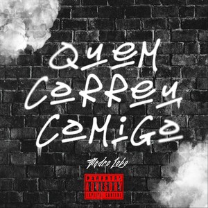 Quem Correu Comigo (Explicit)