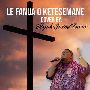 Le Fanua O Ketesemane