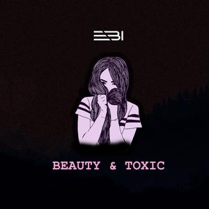 Beauty & Toxic (Explicit)