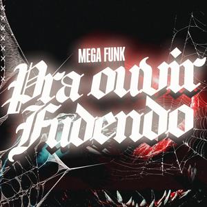 MEGA FUNK PRA OUVIR F#DENDO (Explicit)