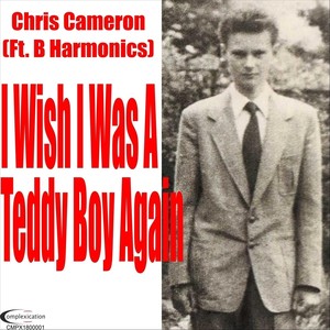 I Wish I Was a Teddy Boy Again(feat. B Harmonics)