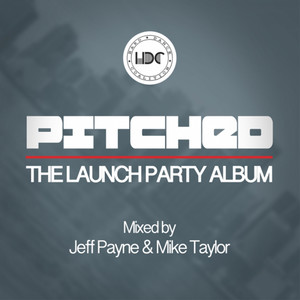 Pitched: The Launch Party (Mixed by Mike Taylor)